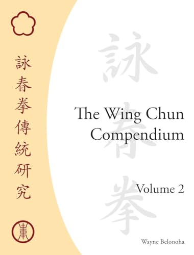 The Wing Chun Compendium, Volume Two von Blue Snake Books